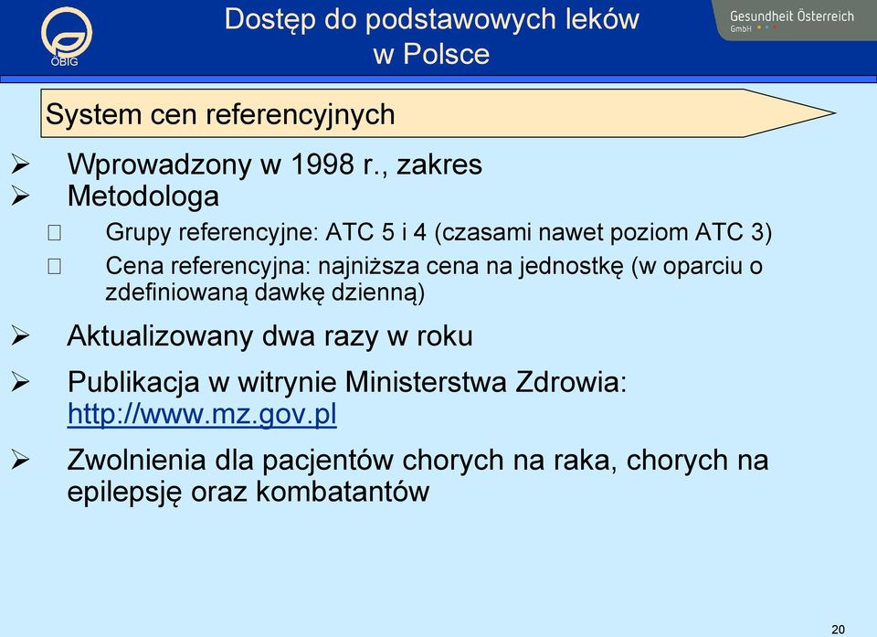 najniższa cena na jednostkę (w oparciu o zdefiniowaną dawkę dzienną) Aktualizowany dwa razy w