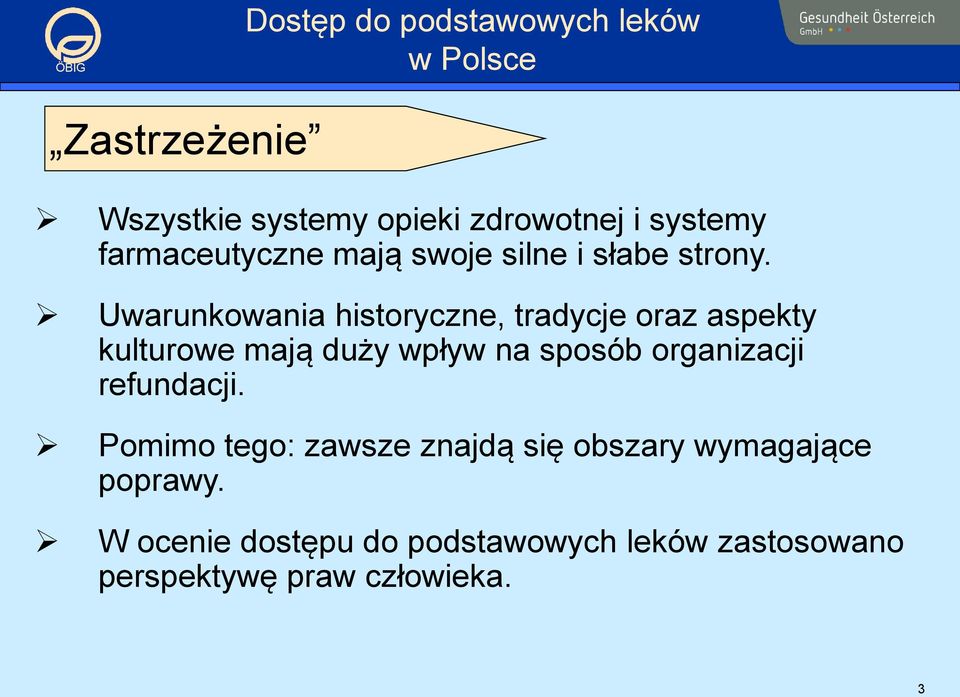 Uwarunkowania historyczne, tradycje oraz aspekty kulturowe mają duży wpływ na sposób