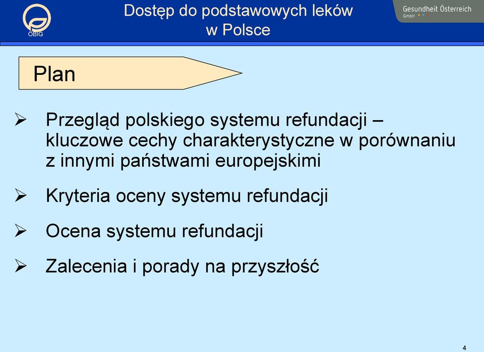 państwami europejskimi Kryteria oceny systemu