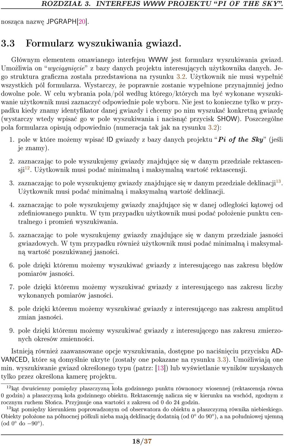 Wystarczy,»e poprawnie zostanie wypeªnione przynajmniej jedno dowolne pole.