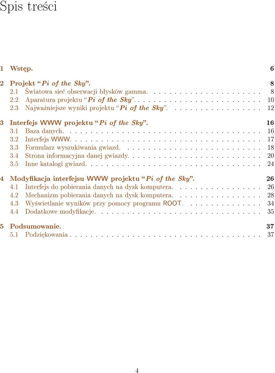 3 Formularz wyszukiwania gwiazd........................... 18 3.4 Strona informacyjna danej gwiazdy.......................... 20 3.5 Inne katalogi gwiazd.