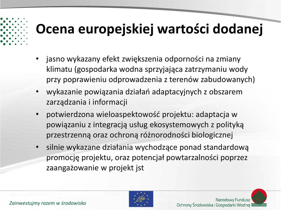 potwierdzona wieloaspektowość projektu: adaptacja w powiązaniu z integracją usług ekosystemowych z polityką przestrzenną oraz ochroną