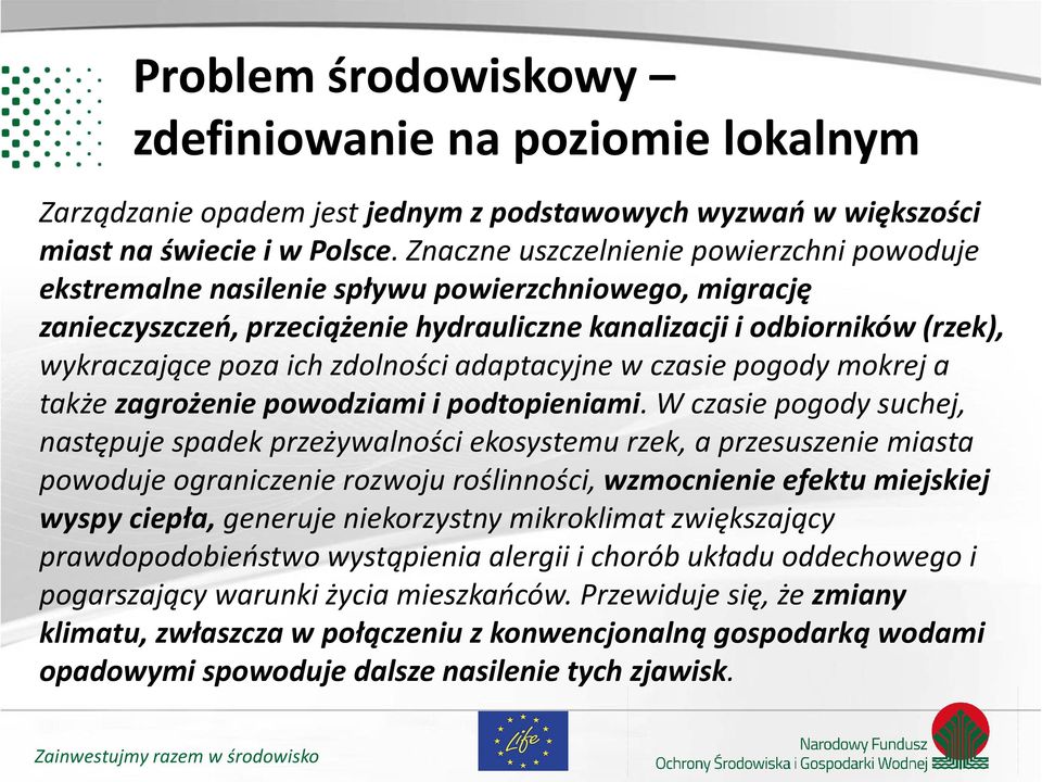 zdolności adaptacyjne w czasie pogody mokrej a także zagrożenie powodziami i podtopieniami.