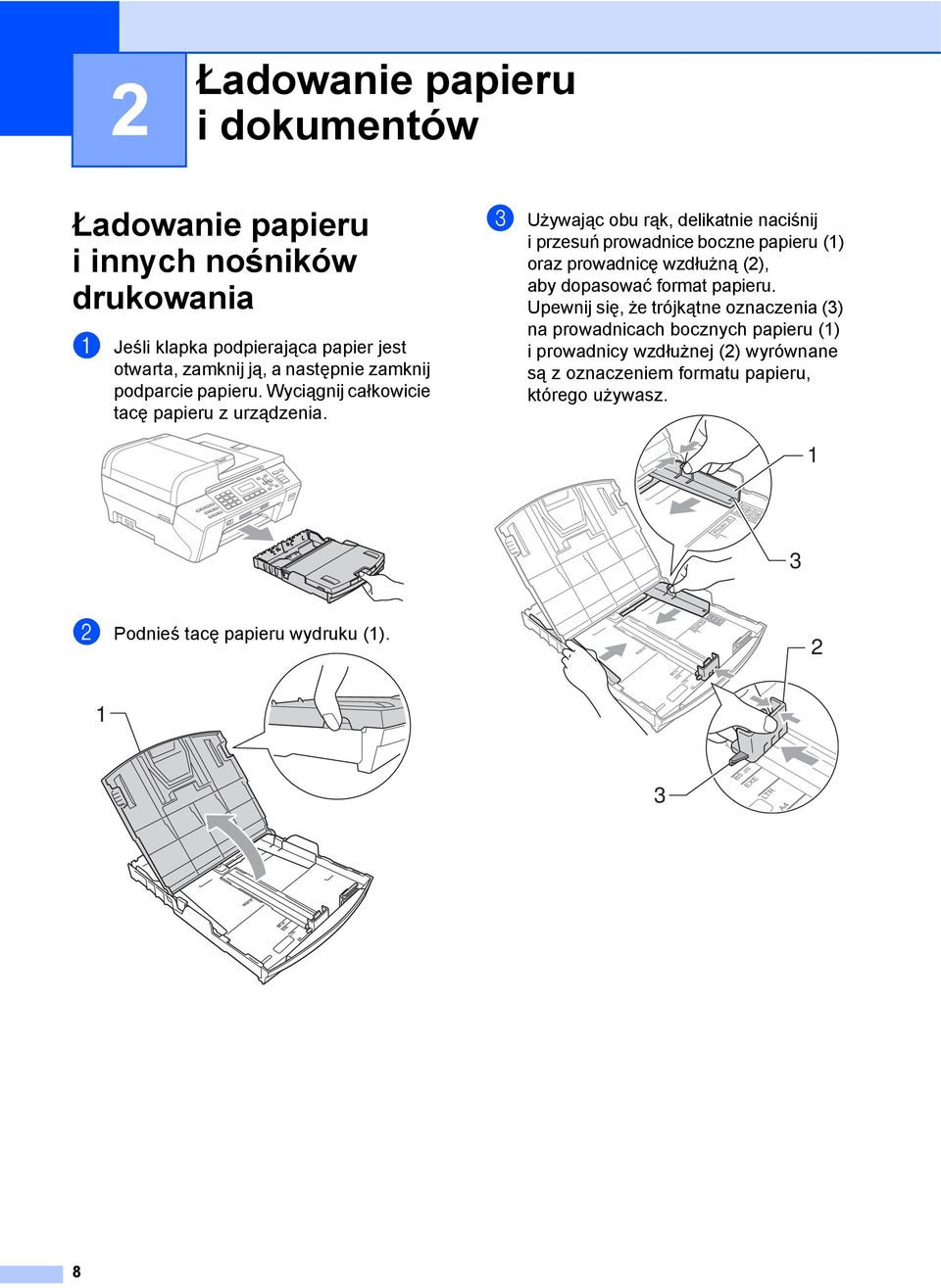 c Używając obu rąk, delikatnie naciśnij iprzesuń prowadnice boczne papieru (1) oraz prowadnicę wzdłużną (2), aby dopasować format papieru.