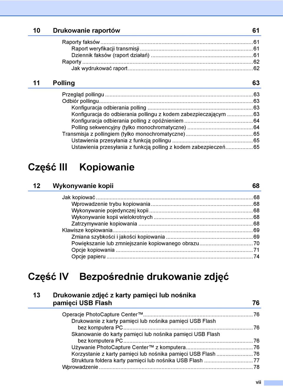 ..64 Polling sekwencyjny (tylko monochromatyczne)...64 Transmisja z pollingiem (tylko monochromatyczne)...65 Ustawienia przesyłania z funkcją pollingu.