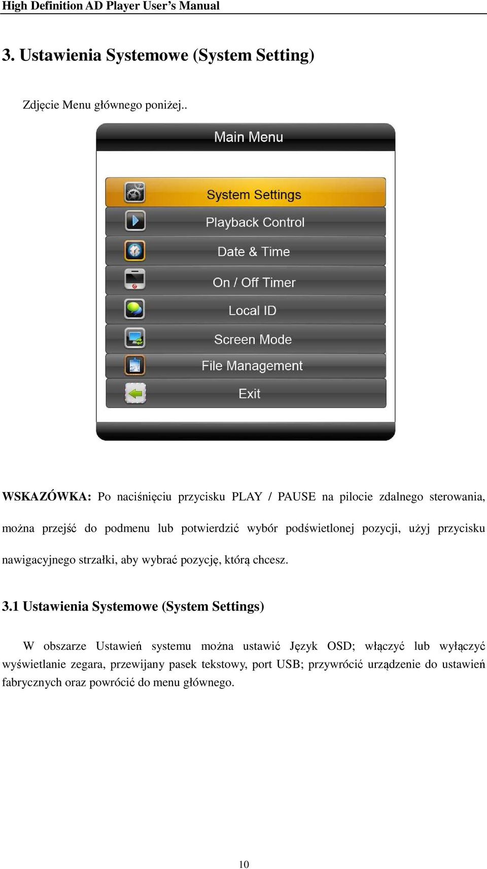 podświetlonej pozycji, użyj przycisku nawigacyjnego strzałki, aby wybrać pozycję, którą chcesz. 3.