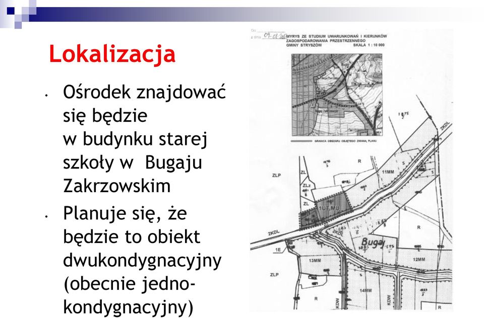 Zakrzowskim Planuje się, że będzie to