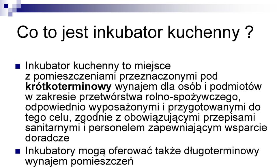 i podmiotów w zakresie przetwórstwa rolno-spożywczego, odpowiednio wyposażonymi i przygotowanymi do
