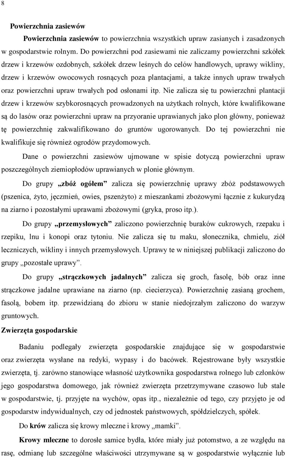 plantacjami, a także innych upraw trwałych oraz powierzchni upraw trwałych pod osłonami itp.