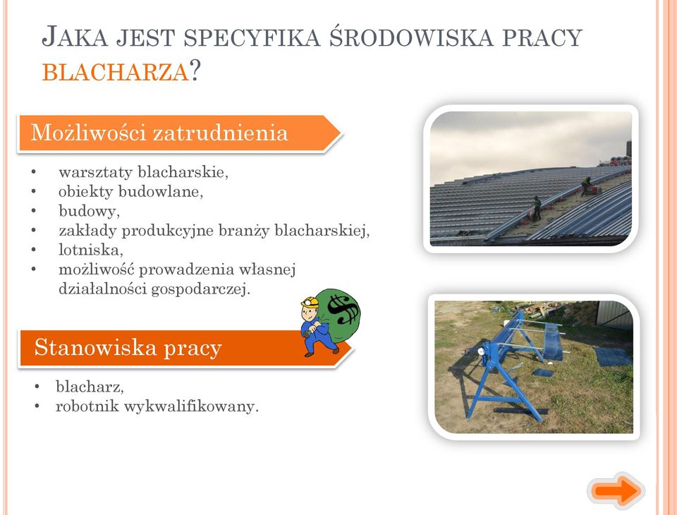 budowy, zakłady produkcyjne branży blacharskiej, lotniska, możliwość