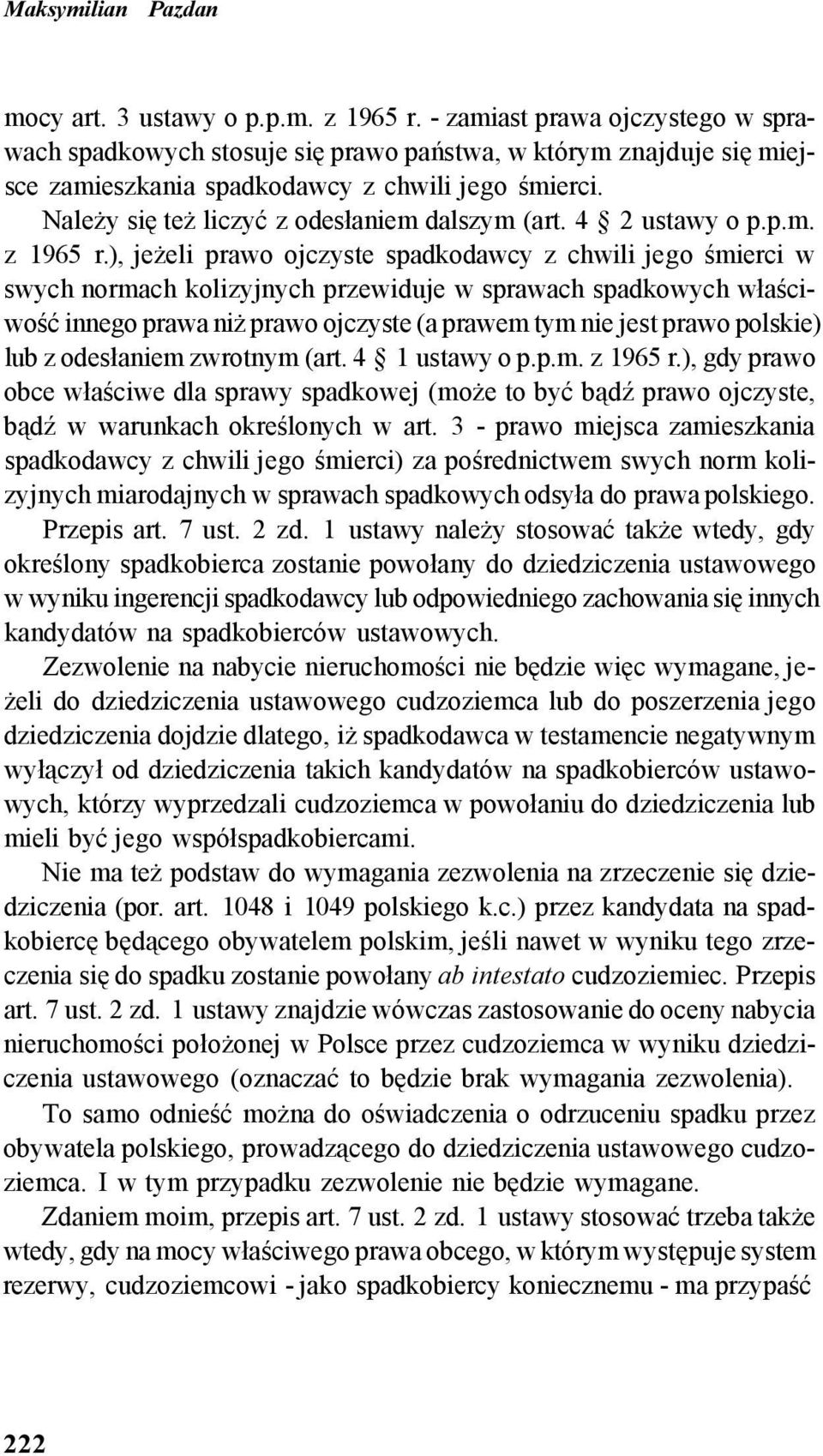 Należy się też liczyć z odesłaniem dalszym (art. 4 2 ustawy o p.p.m. z 1965 r.