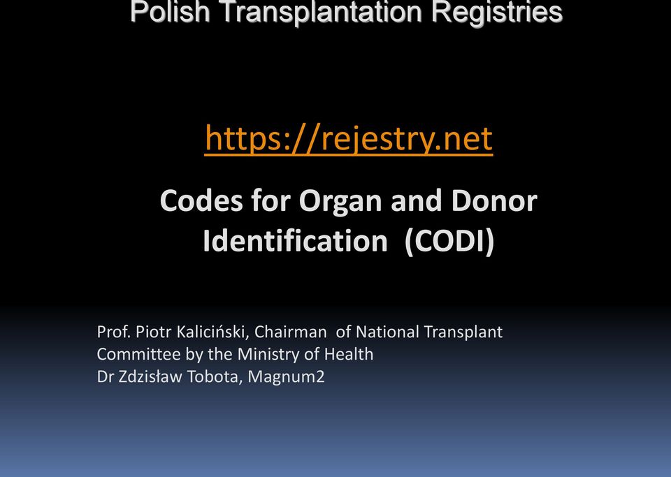 Prof. Piotr Kaliciński, Chairman of National Transplant
