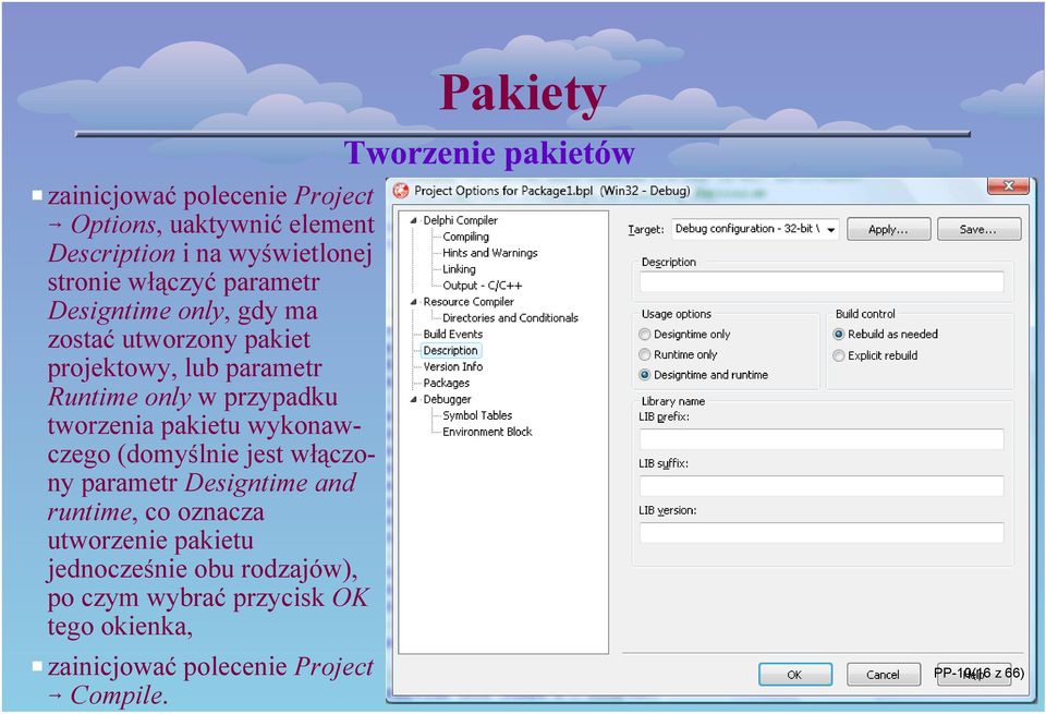 pakietu wykonawczego (domyślnie jest włączony parametr Designtime and runtime, co oznacza utworzenie pakietu