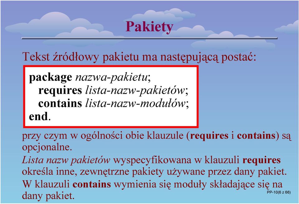 przy czym w ogólności obie klauzule (requires i contains) są opcjonalne.