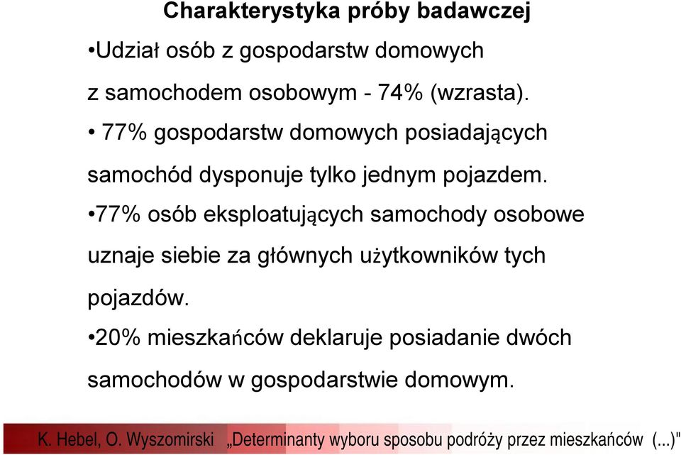 77% gospodarstw domowych posiadających samochód dysponuje tylko jednym pojazdem.