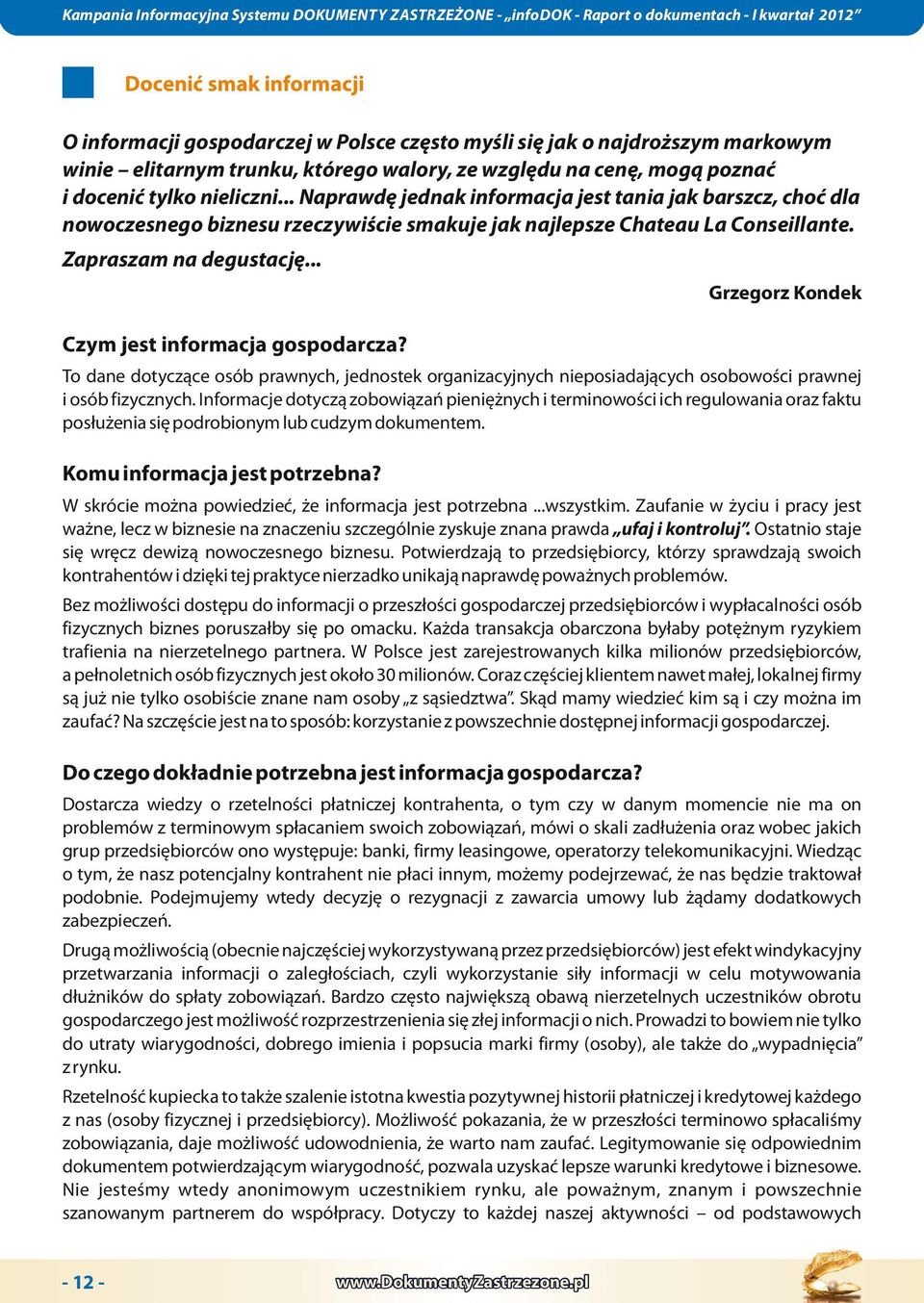.. Grzgorz Kondk Czy jst inforacja gospodcza? To dan dotycz c osób pranych, jdnostk organizacyjnych nposiadaj cych osoboo ci pranj i osób fizycznych.