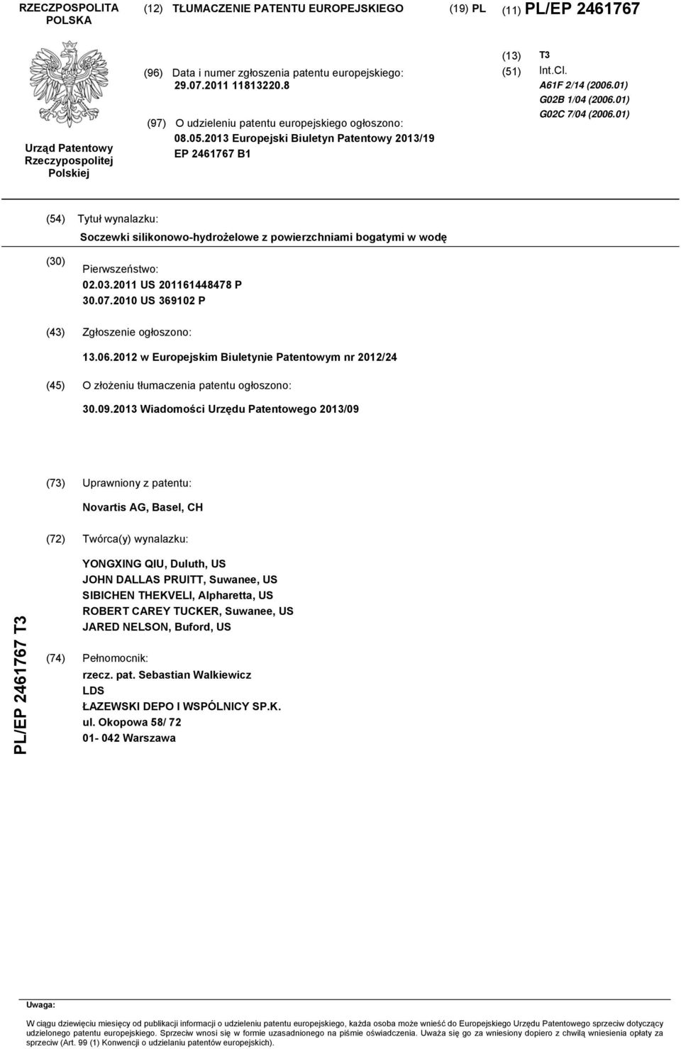 01) (54) Tytuł wynalazku: Soczewki silikonowo-hydrożelowe z powierzchniami bogatymi w wodę () Pierwszeństwo: 02.03.11 US 1161448478 P.07. US 3692 P (43) Zgłoszenie ogłoszono: 13.06.