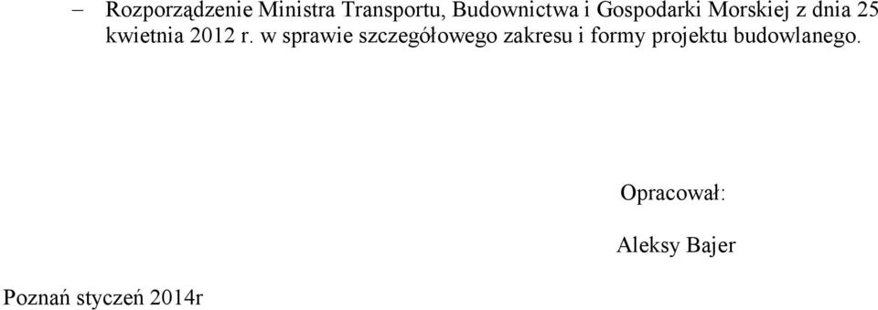 w sprawie szczegółowego zakresu i formy projektu