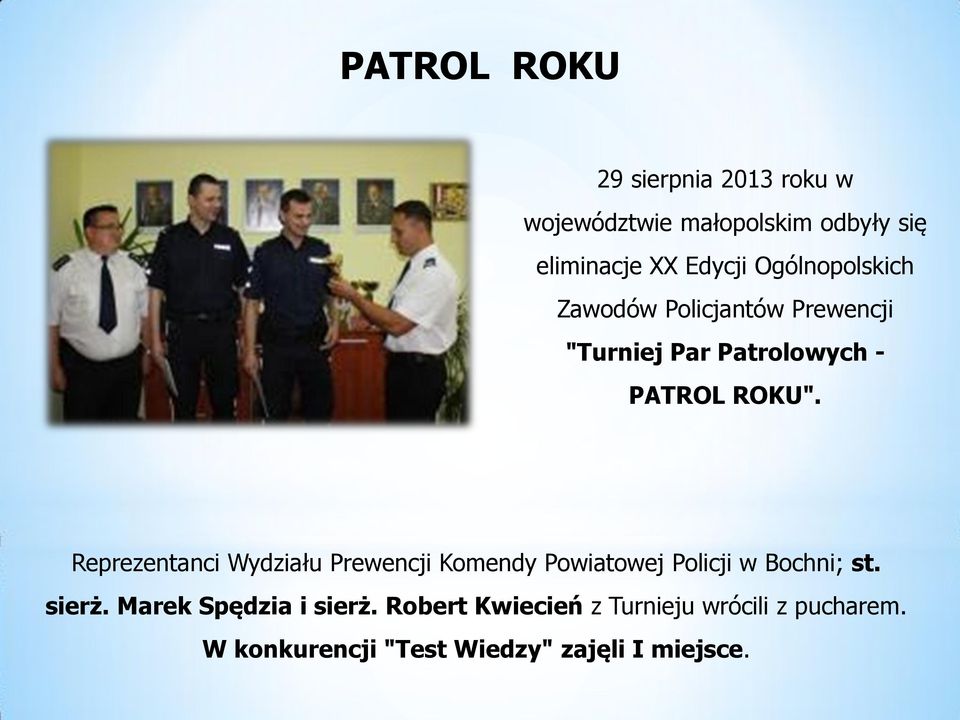 Reprezentanci Wydziału Prewencji Komendy Powiatowej Policji w Bochni; st. sierż.