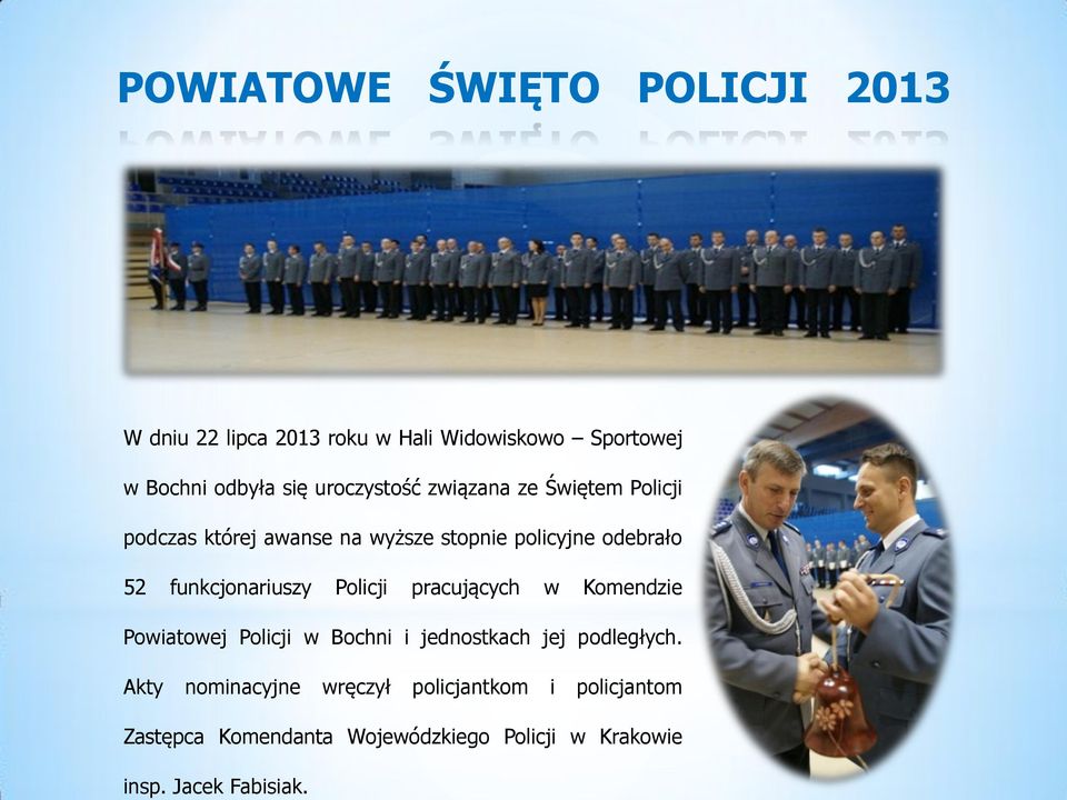 uroczystość związana ze Świętem Policji podczas której awanse na wyższe stopnie policyjne odebrało 52