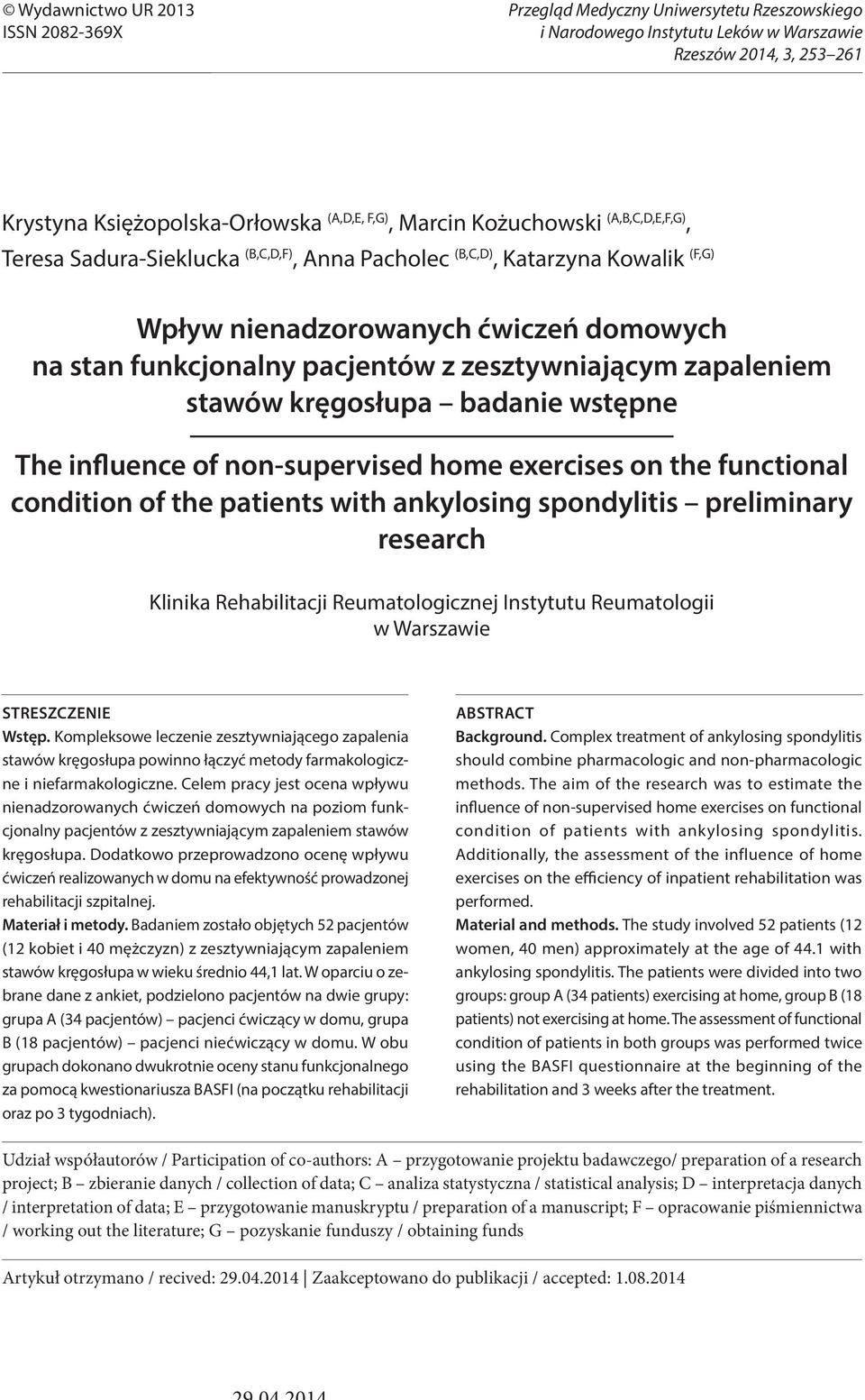 Pacholec (B,C,D), Katarzyna Kowalik (F,G) Wływ nienadzorowanych ćwiczeń domowych na stan funkcjonalny acjentów z zesztywniającym zaaleniem stawów kręgosłua badanie wstęne The influence of