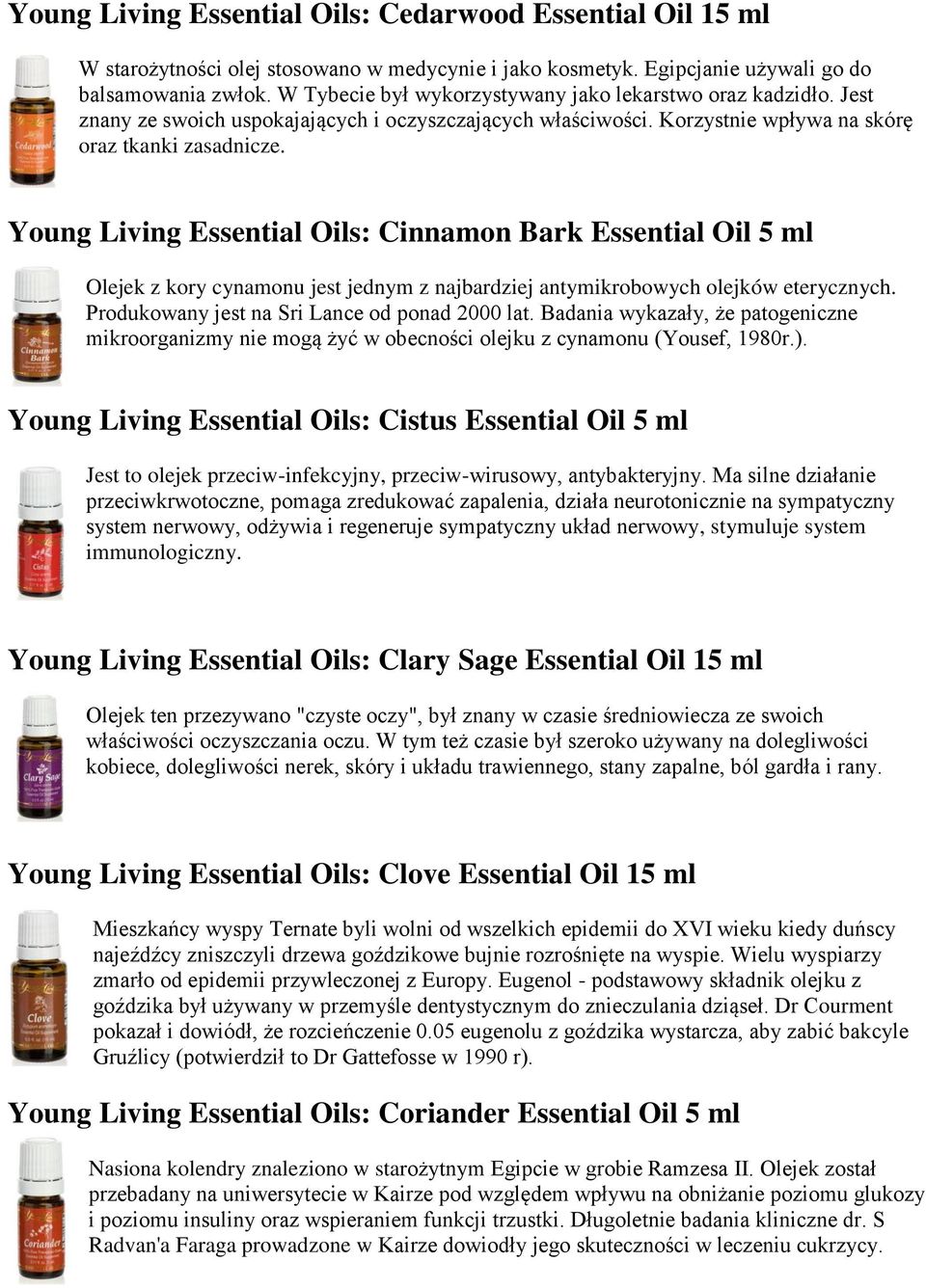 Young Living Essential Oils: Cinnamon Bark Essential Oil 5 ml Olejek z kory cynamonu jest jednym z najbardziej antymikrobowych olejków eterycznych. Produkowany jest na Sri Lance od ponad 2000 lat.