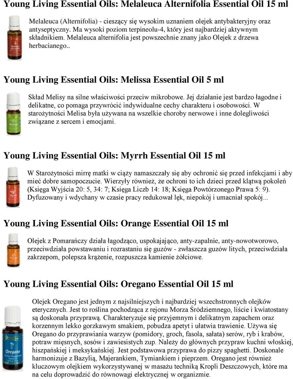 . Young Living Essential Oils: Melissa Essential Oil 5 ml Skład Melisy na silne właściwości przeciw mikrobowe.