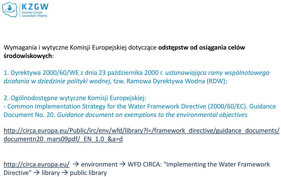 Ogólnodostępne wytyczne Komisji Europejskiej: Common Implementation Strategy for the Water Framework Directive (2000/60/EC). Guidance Document No. 20.