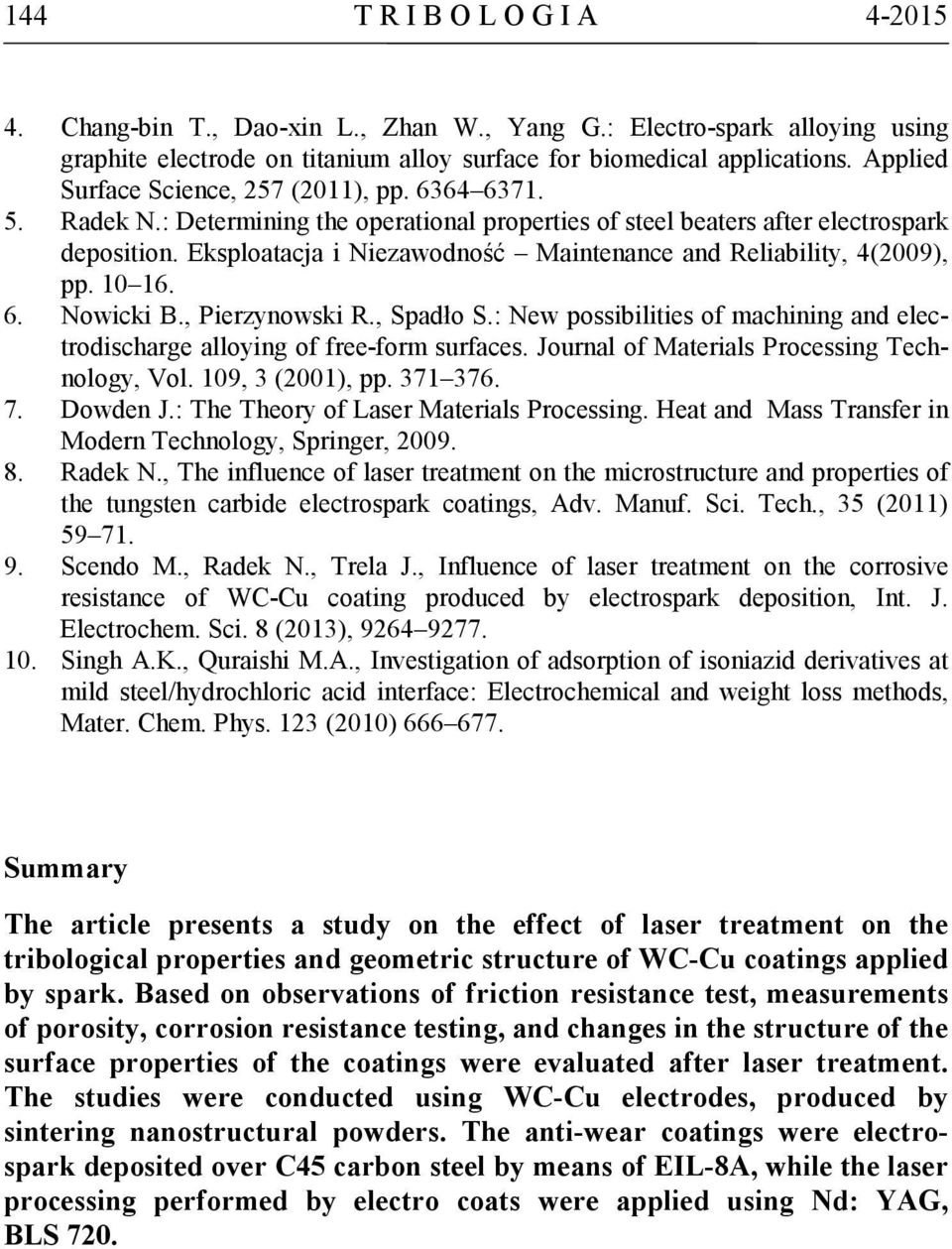 Eksploatacja i Niezawodność Maintenance and Reliability, 4(2009), pp. 10 16. 6. Nowicki B., Pierzynowski R., Spadło S.
