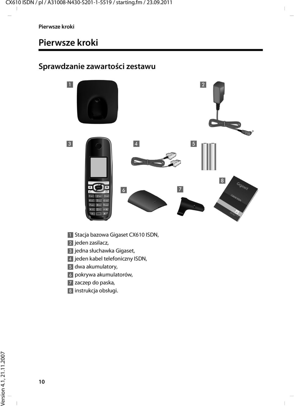 Stacja bazowa Gigaset CX610 ISDN, 2 jeden zasilacz, 3 jedna słuchawka Gigaset, 4 jeden