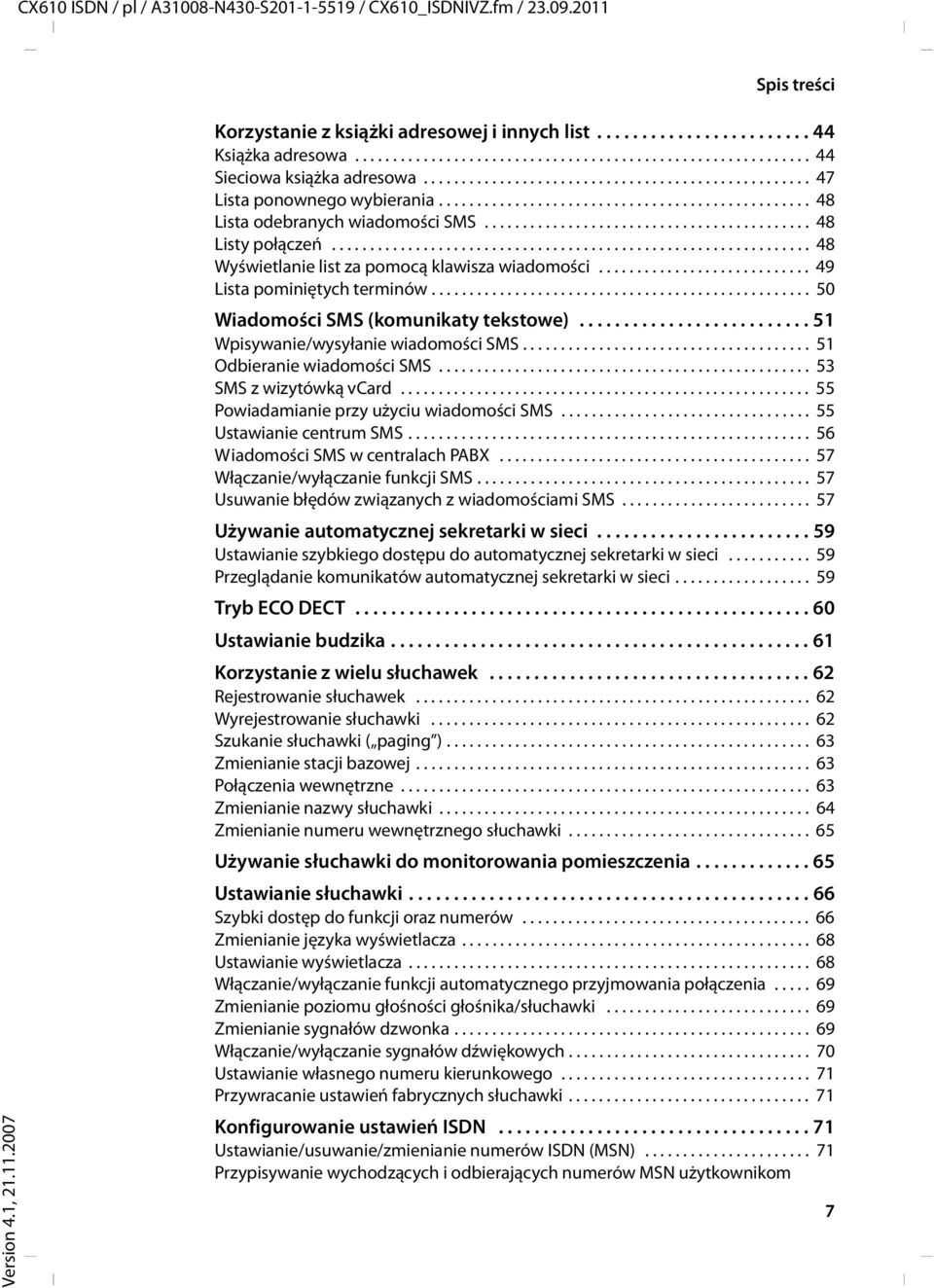 ................................................ 48 Lista odebranych wiadomości SMS........................................... 48 Listy połączeń............................................................... 48 Wyświetlanie list za pomocą klawisza wiadomości.