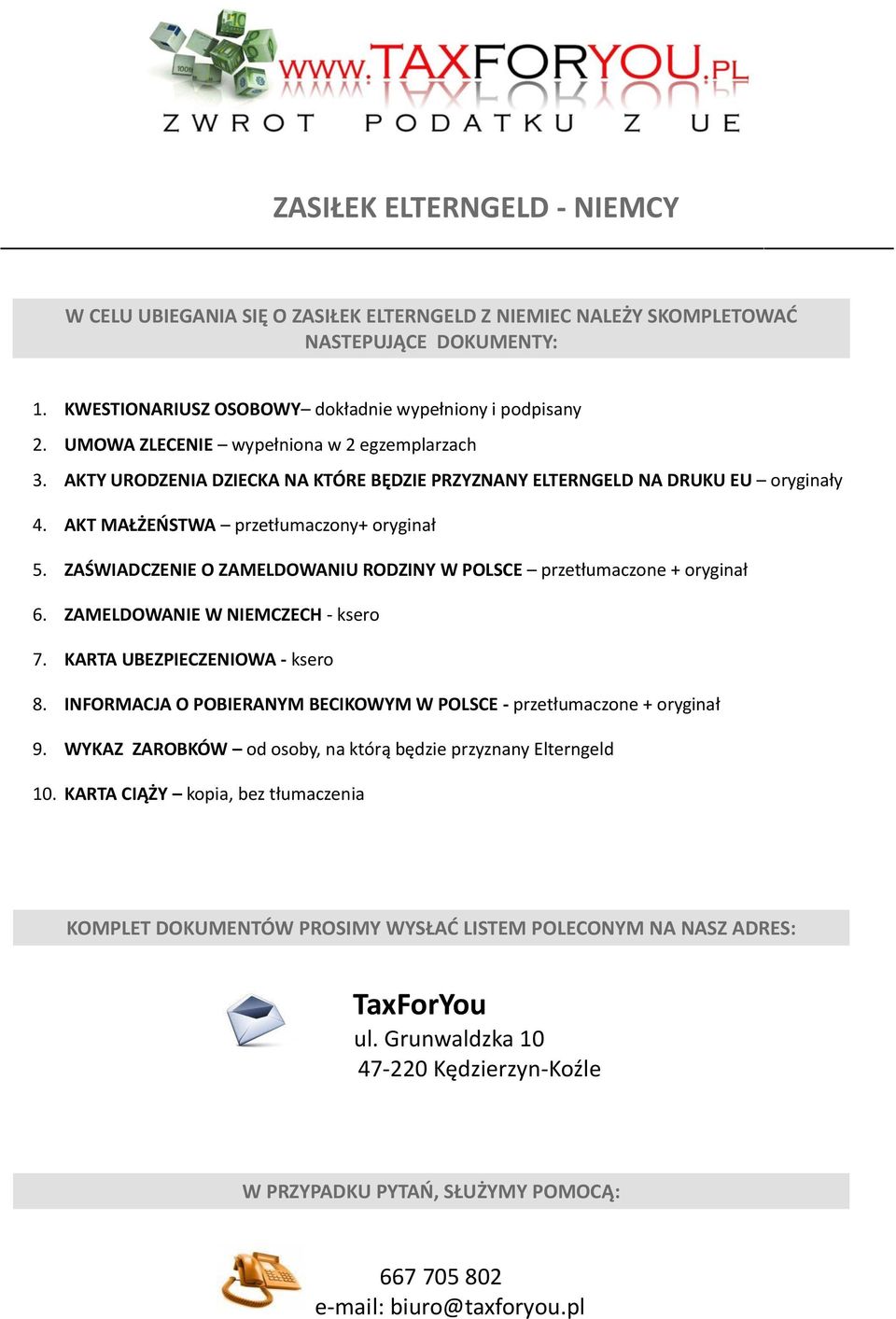 ZAŚWIADCZENIE O ZAMELDOWANIU RODZINY W POLSCE przetłumaczone + oryginał 6. ZAMELDOWANIE W NIEMCZECH - ksero 7. KARTA UBEZPIECZENIOWA - ksero 8.