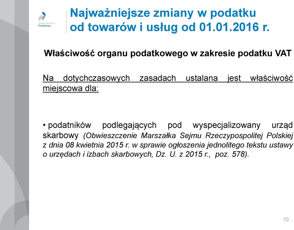(Obwieszczenie Marszałka Sejmu Rzeczypospolitej Polskiej z dnia 08 kwietnia 2015 r.