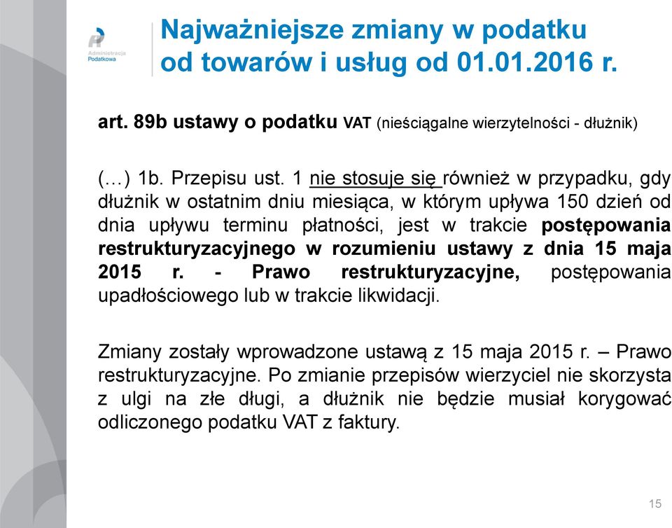 postępowania restrukturyzacyjnego w rozumieniu ustawy z dnia 15 maja 2015 r.