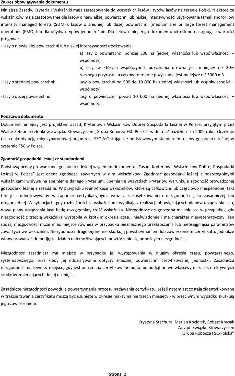 powierzchni (medium size or large forest management operations (FMO) lub dla obydwu typów jednocześnie.