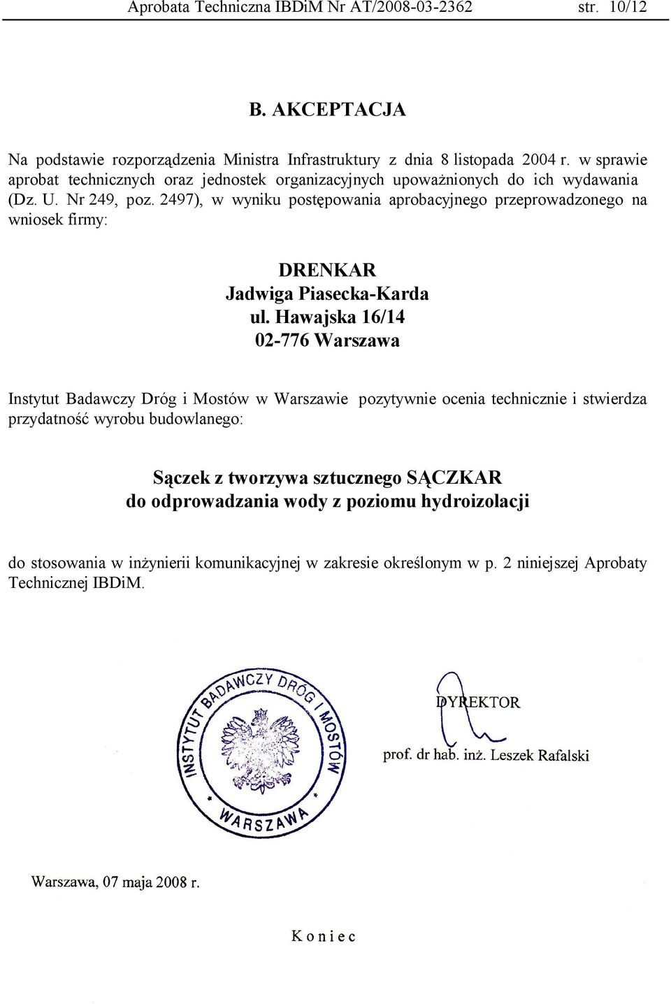 2497), w wyniku postępowania aprobacyjnego przeprowadzonego na wniosek firmy: DRENKAR Jadwiga Piasecka-Karda ul.
