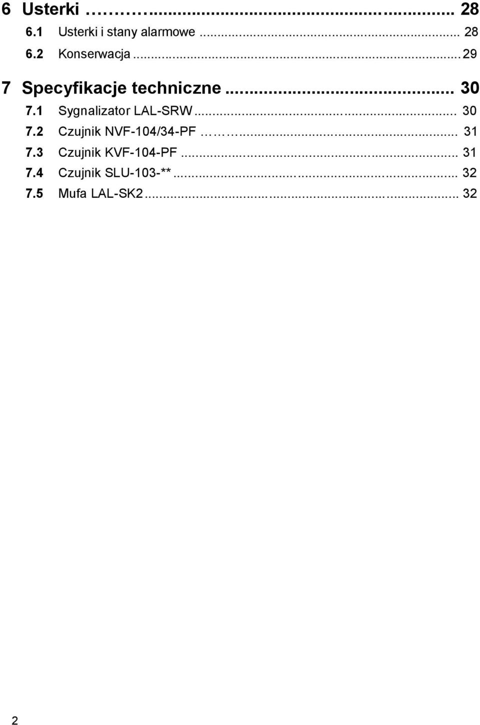 1 Sygnalizator LAL-SRW... 30 7.2 Czujnik NVF-104/34-PF... 31 7.