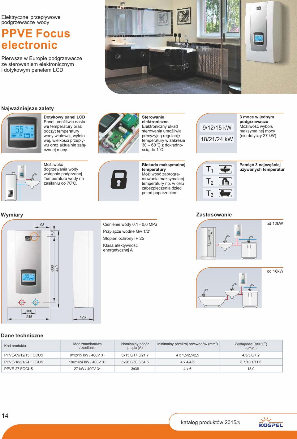 Sterowanie elektroniczne Elektroniczny układ sterowania umożliwia precyzyjną regulację temperatury w zakresie 0 60 C z dokładno- ścią do 1 C.