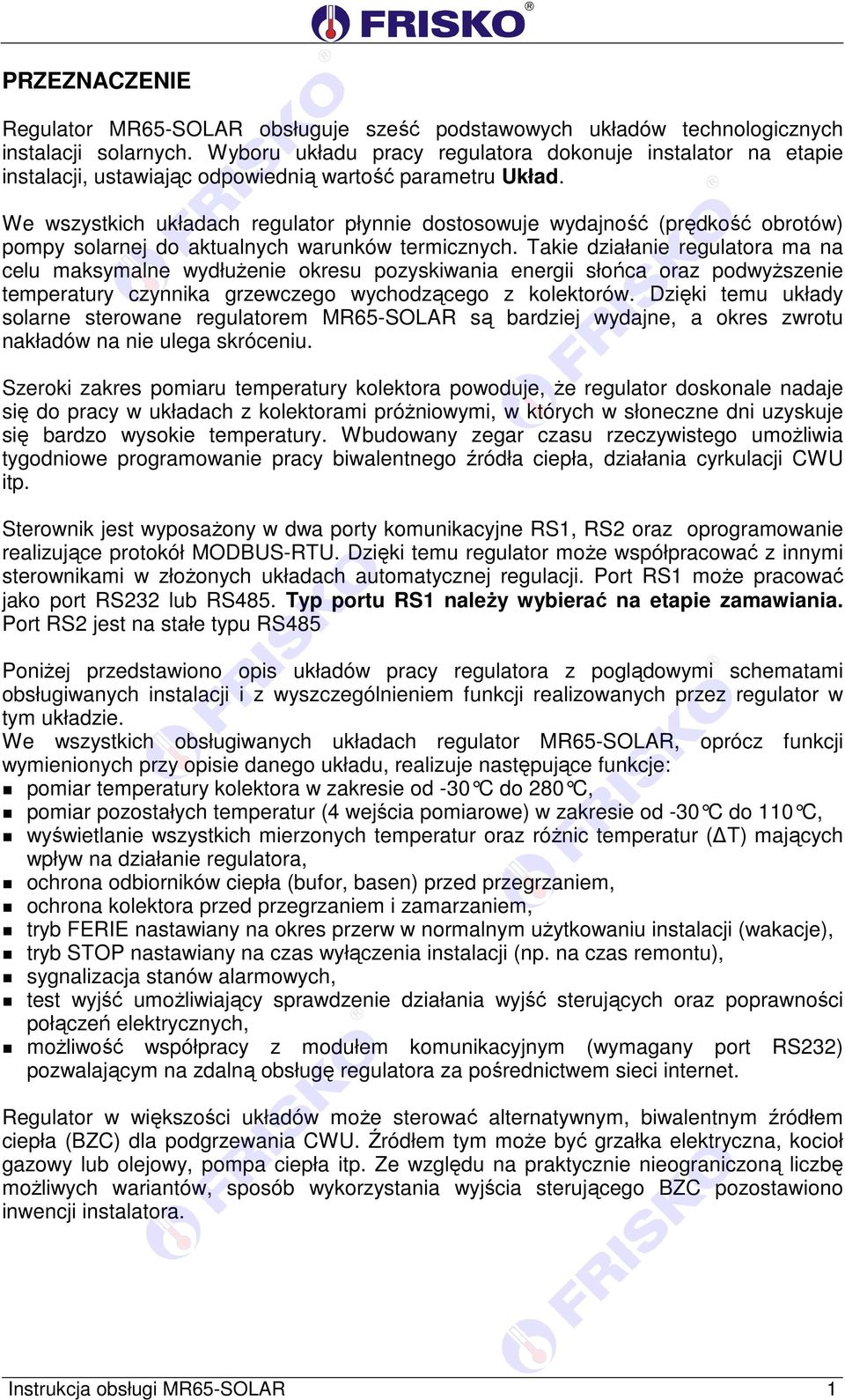 We wszystkich układach regulator płynnie dostosowuje wydajność (prędkość obrotów) pompy solarnej do aktualnych warunków termicznych.