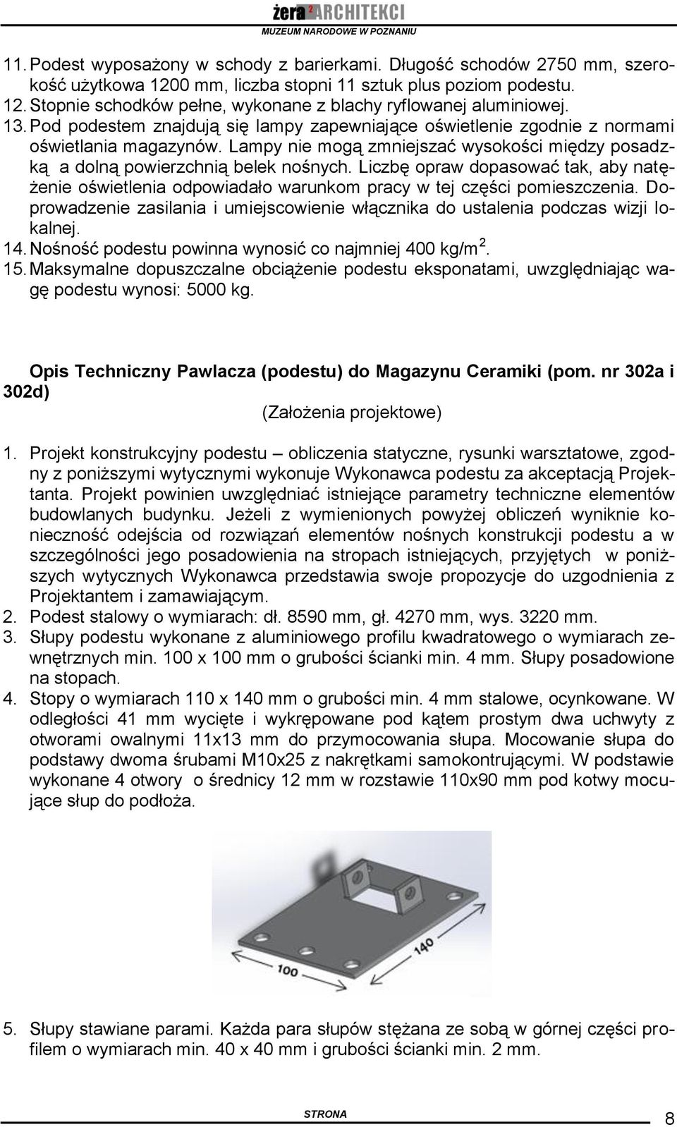 Liczbę opraw dopasować tak, aby natężenie oświetlenia odpowiadało warunkom pracy w tej części pomieszczenia. Doprowadzenie zasilania i umiejscowienie włącznika do ustalenia podczas wizji lokalnej. 14.