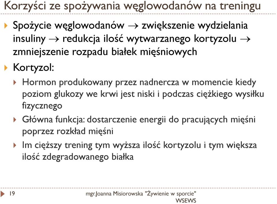 krwi jest niski i podczas ciężkiego wysiłku fizycznego Główna funkcja: dostarczenie energii do pracujących mięśni poprzez rozkład