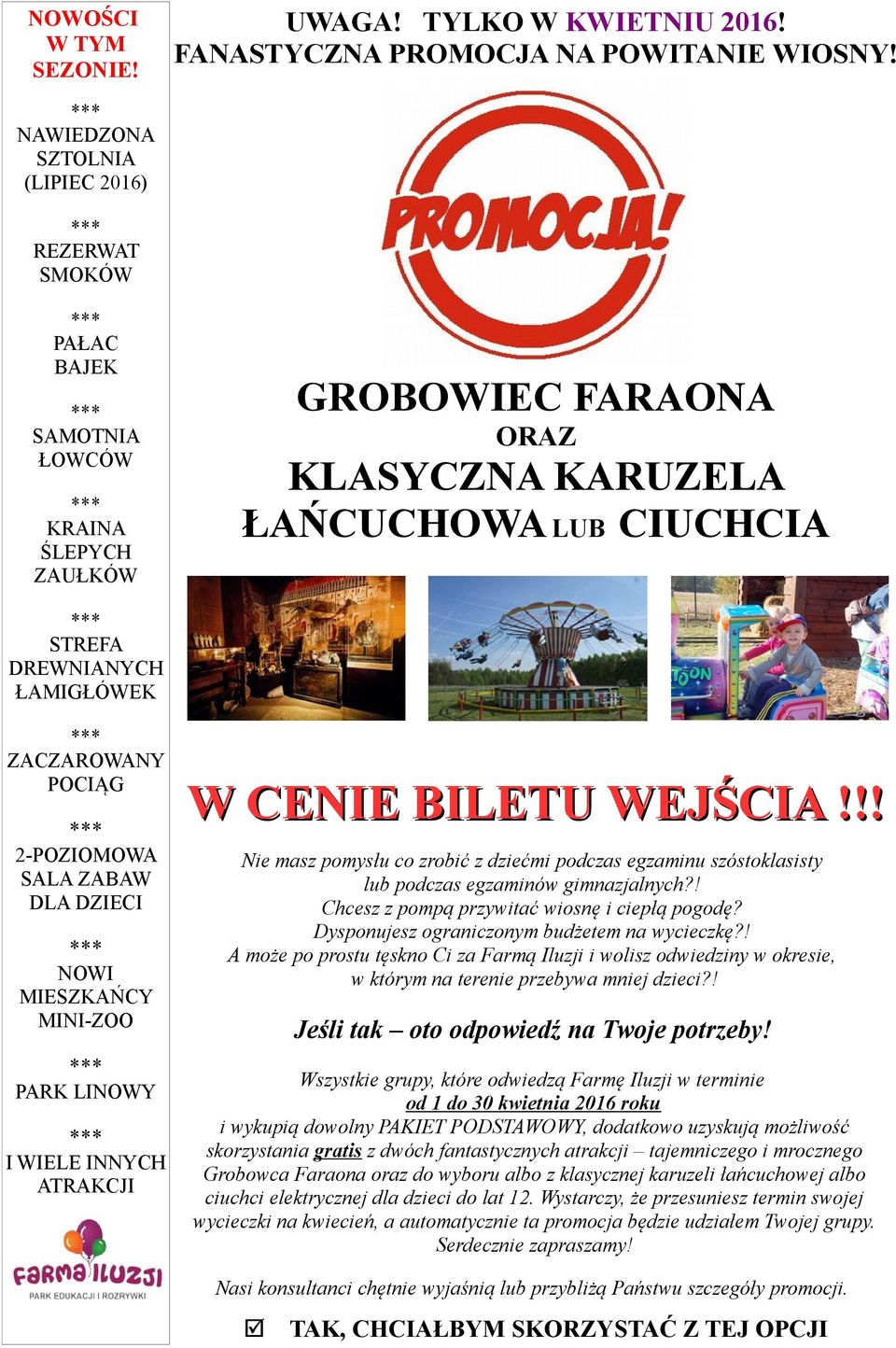 ZACZAROWANY POCIĄG 2-POZIOMOWA SALA ZABAW DLA DZIECI NOWI MIESZKAŃCY MINI-ZOO PARK LINOWY I WIELE INNYCH ATRAKCJI W CENIE BILETU WEJŚCIA!