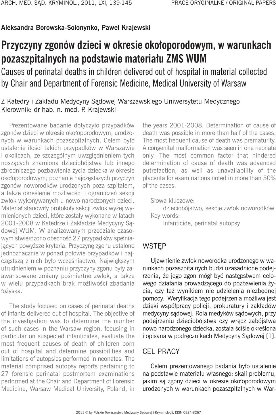 materiału ZMS WUM Causes of perinatal deaths in children delivered out of hospital in material collected by Chair and Department of Forensic Medicine, Medical University of Warsaw Z Katedry i Zakładu