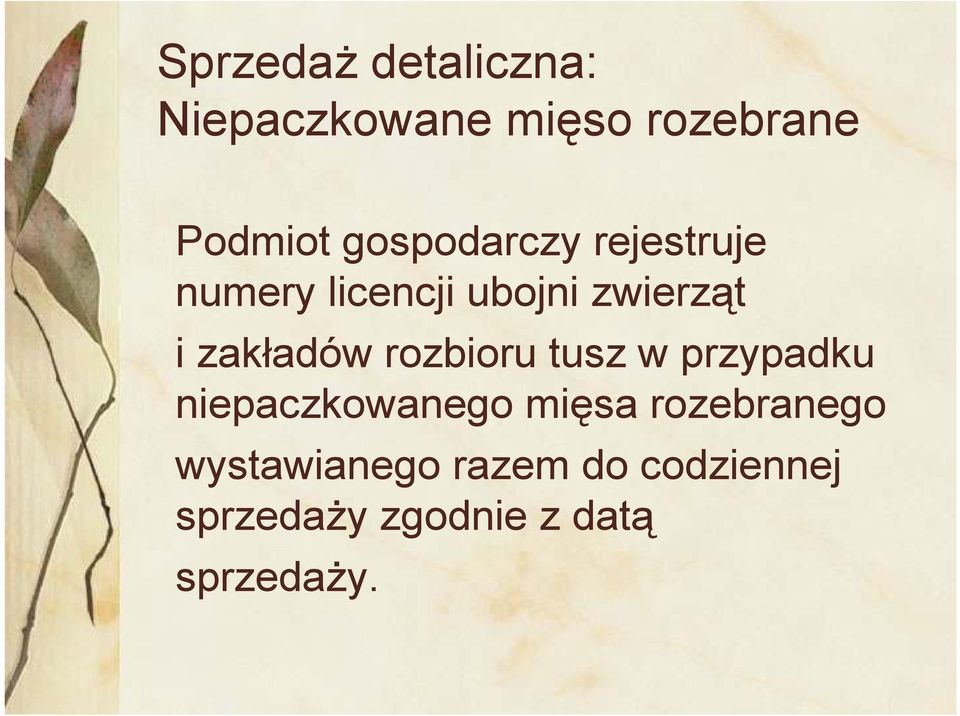 zakładów rozbioru tusz w przypadku niepaczkowanego mięsa