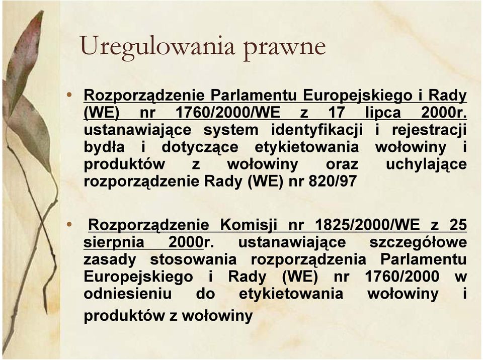 uchylające rozporządzenie Rady (WE) nr 820/97 Rozporządzenie Komisji nr 1825/2000/WE z 25 sierpnia 2000r.