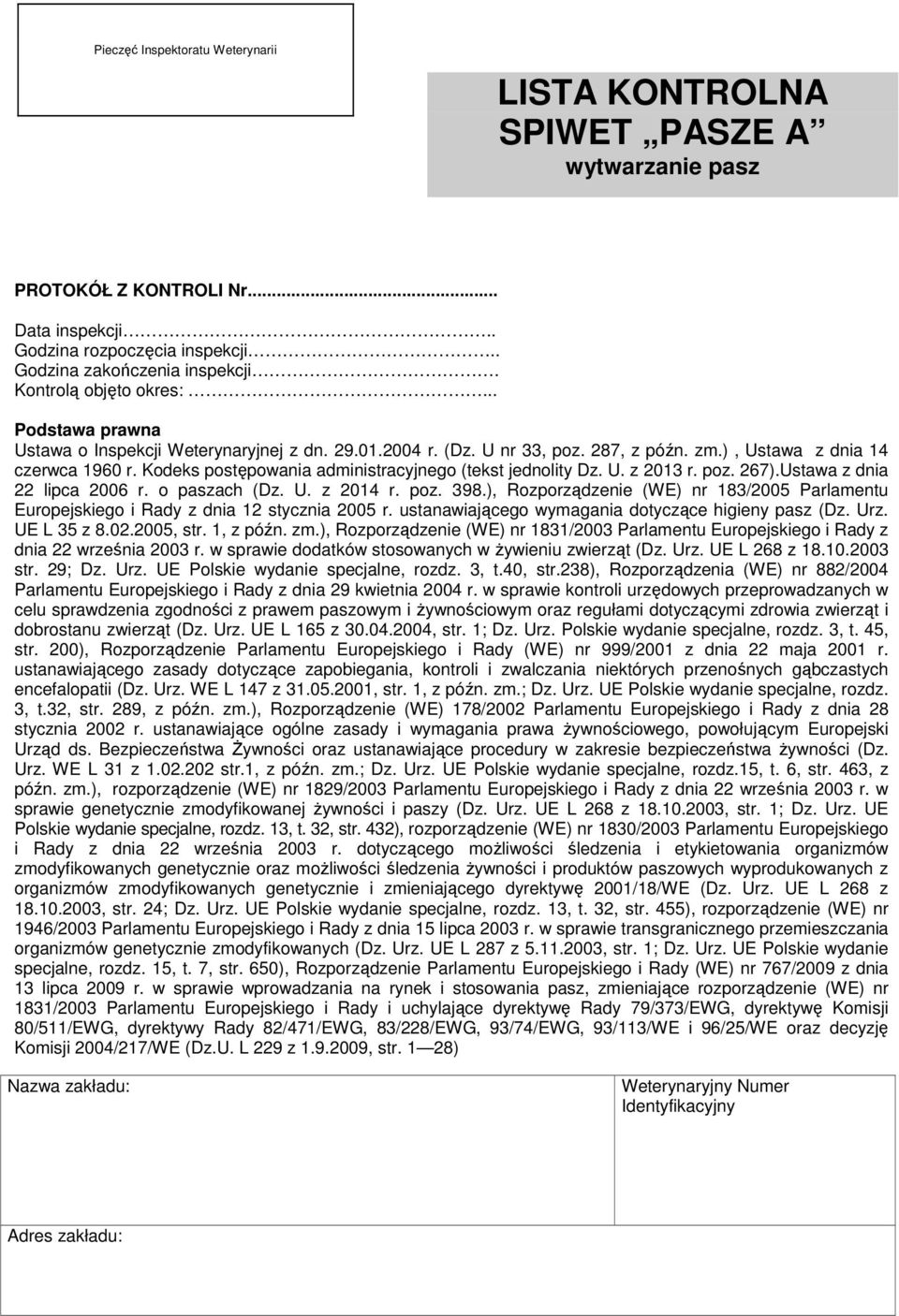 Kodeks postępowania administracyjnego (tekst jednolity Dz. U. z 2013 r. poz. 267).Ustawa z dnia 22 lipca 2006 r. o paszach (Dz. U. z 2014 r. poz. 398.