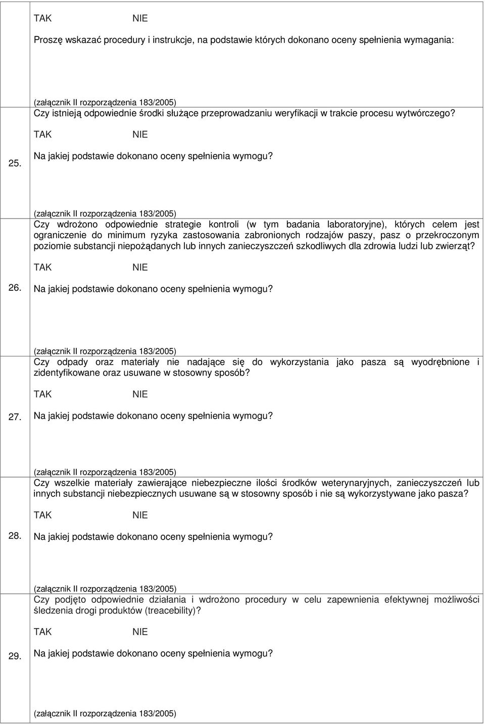 substancji niepoŝądanych lub innych zanieczyszczeń szkodliwych dla zdrowia ludzi lub zwierząt? 26.