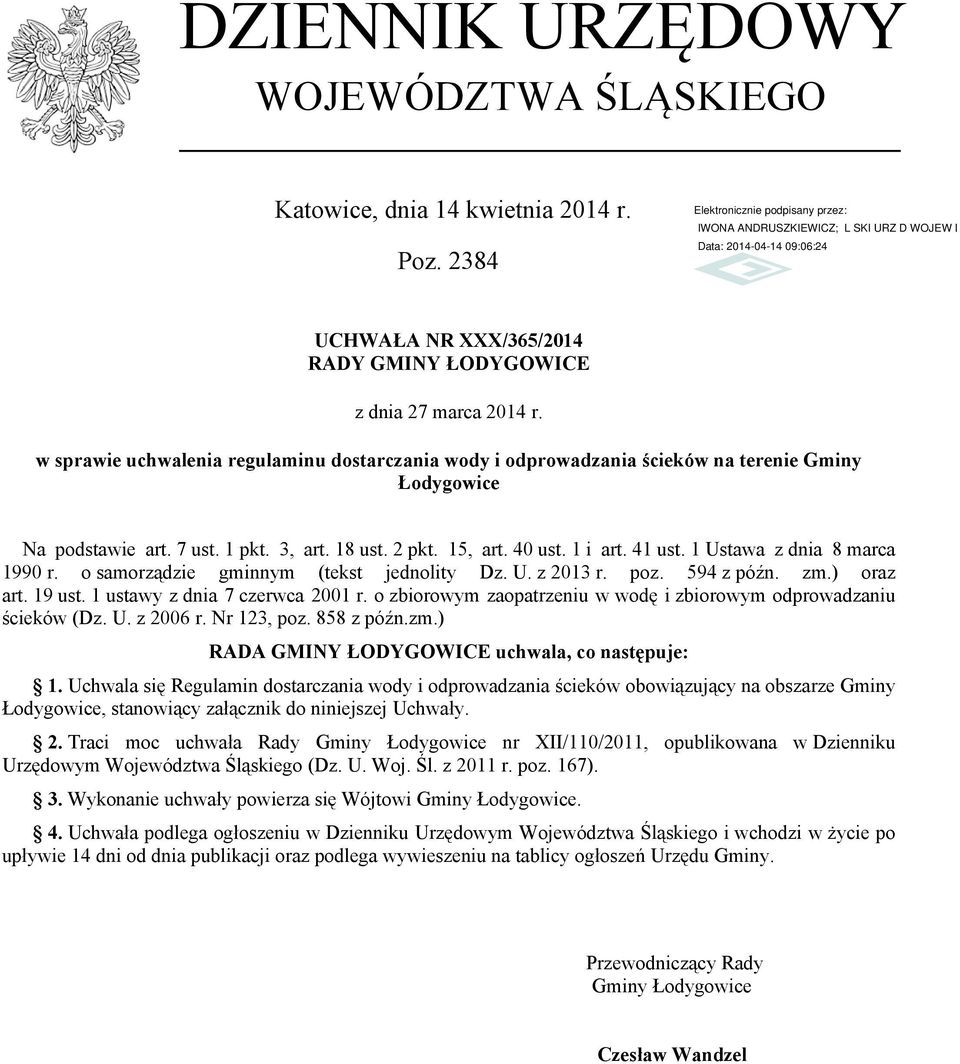 1 Ustawa z dnia 8 marca 1990 r. o samorządzie gminnym (tekst jednolity Dz. U. z 2013 r. poz. 594 z późn. zm.) oraz art. 19 ust. 1 ustawy z dnia 7 czerwca 2001 r.