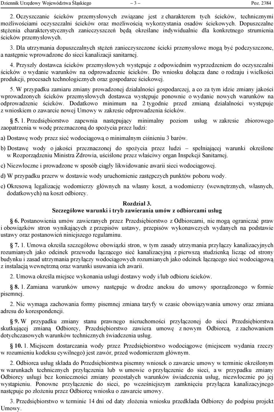 Dopuszczalne stężenia charakterystycznych zanieczyszczeń będą określane indywidualnie dla konkretnego strumienia ścieków przemysłowych. 3.