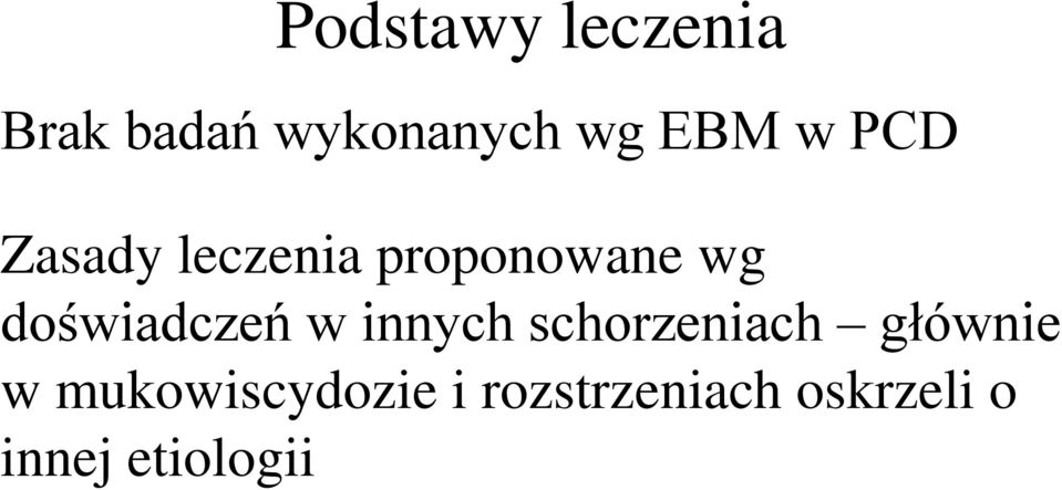 doświadczeń w innych schorzeniach głównie w